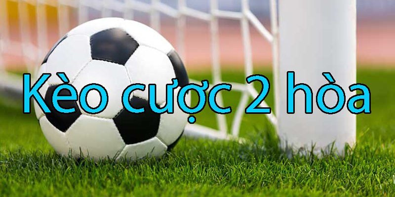 Kèo Chấp 2 Trái - Định Nghĩa Và Cách Đánh Chi Tiết Tại SHBET