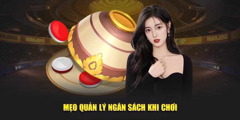 Mẹo quản lý ngân sách khi chơi